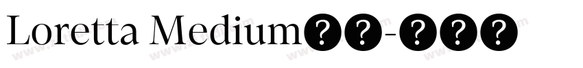 Loretta Medium字体字体转换